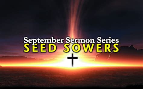 Seed Sowers - 2015 September Sermon Series - Mauriceville Church