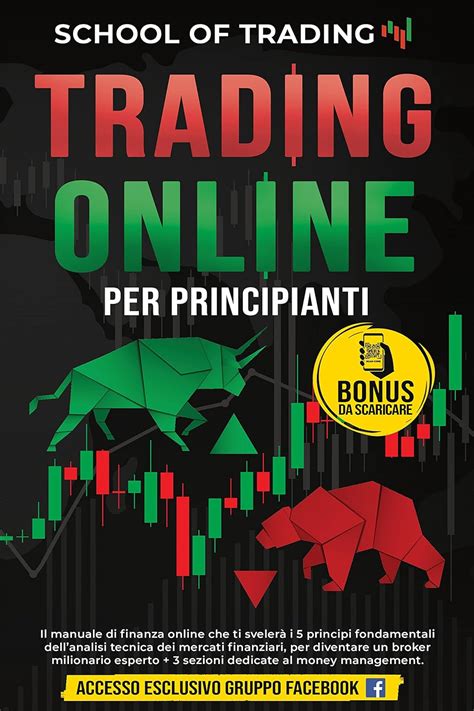 Trading Online Per Principianti Il Manuale Di Finanza Online Che Ti