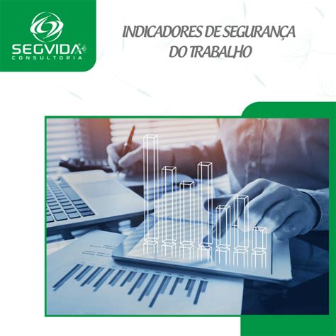 12 INDICADORES DE SEGURANÇA DO TRABALHO QUE VOCÊ DEVE ACOMPANHAR Segvida