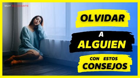 Cómo OLVIDAR a alguien que no te quiere y superarlo 10 consejos YouTube