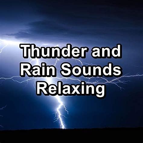 Play Thunder And Rain Sounds Relaxing By Rain Sounds And Nature Sounds