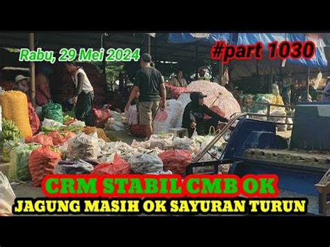 Crm Stabil Cmb Ok Sayuran Turun Timun Mantab Di Pasar Induk Pare Kediri