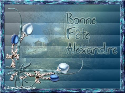 Cartes Virtuelles Solimages Bonne F Te Alexandre