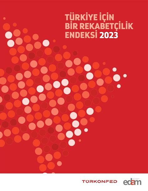 TÜRKİYE İÇİN BİR REKABETÇİLİK ENDEKSİ 2023 TÜRKONFED