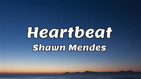 Shawn Mendes Heartbeat Lyrics Youtube