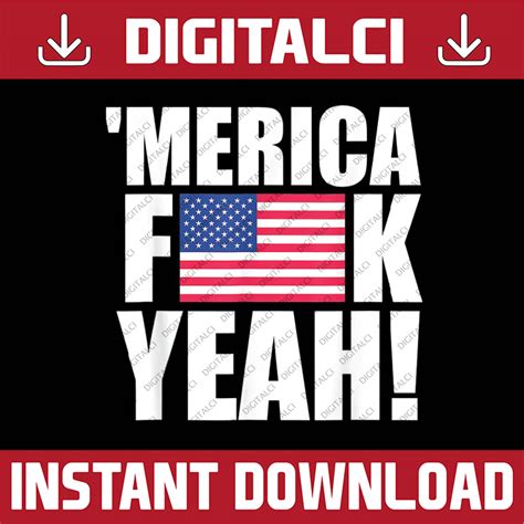 America Fuck Yeah Fourth Th Of JulyPng Merica F Ck Yeah Us Inspire Uplift