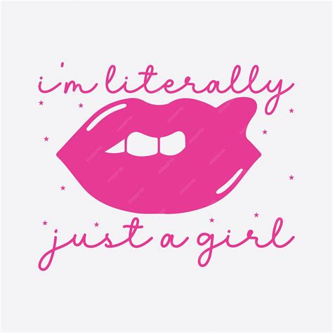 Premium Vector | Im literally just a girl quotes design t shirt vector