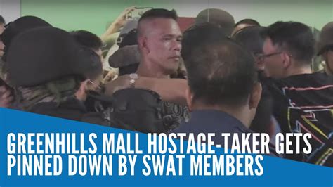 Greenhills Mall Hostage Taker Gets Pinned Down By Swat Members Youtube