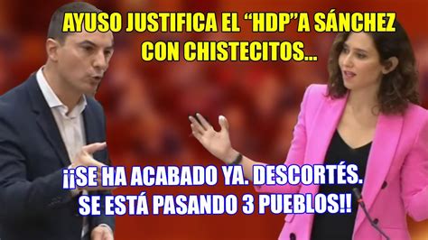 El Colmolobato Estalla Ayuso Justificar El Hdp A S Nchez Con