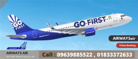 Go First Dhaka Office Call For Quick Ticket Booking