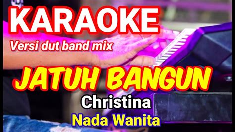 JATUH BANGUN Christina Karaoke Dut Band Mix Nada Wanita Lirik