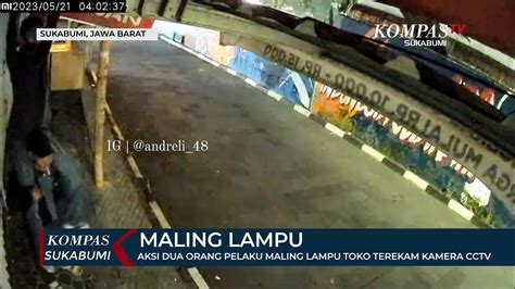 Aksi Dua Orang Pelaku Maling Lampu Toko Terekam Kamera Cctv Video