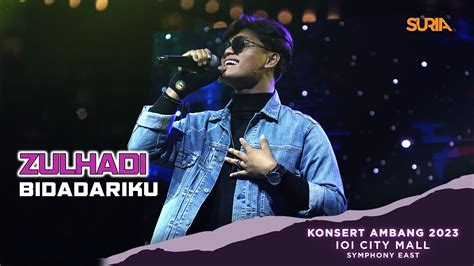 Zulhadi Bidadariku Live Konsert Ambang Ioi City Mall Youtube