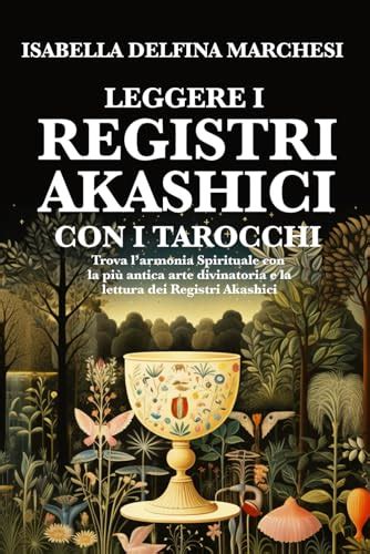 Leggere I Registri Akashici Con I Tarocchi Trova LArmonia Spirituale