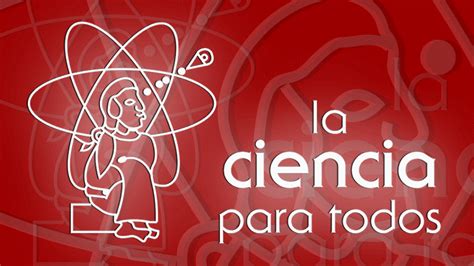 La ciencia para todos OPINIÓN Kiosco Informativo