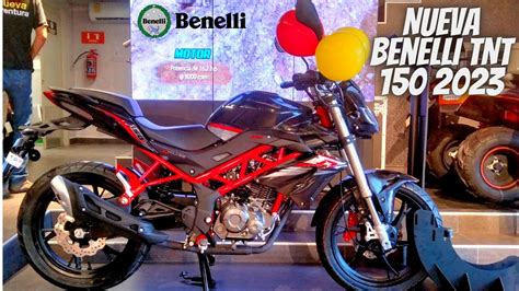 Esta Es La Nueva Marca En Elektra Nueva Benelli TNT 150 2023