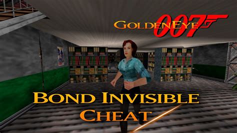 Goldeneye Unlocking Bond Invisible Cheat Archives Agent