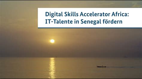 Senegal It Talente F Rdern Digital Skills Accelerator Africa Dsaa