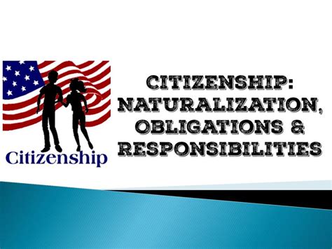 Citizenship Naturalization Obligations And Responsibilities Ppt Download