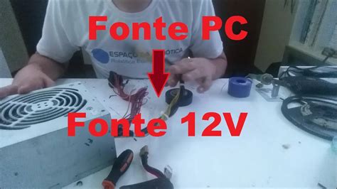 Como Transformar Fonte De Pc Em Uma Fonte 12 De Carregador Youtube