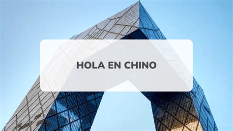 Cómo se dice hola en chino Saludos en chino