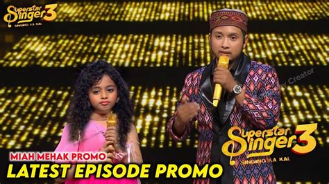 Superstar Singer Season New Episode Miah Mehak Promo Superstar