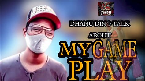 TELUGU GAMING FF DHANU DINO TALK ABOUT MY GAME PLAY YouTube