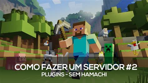 Como Fazer Um Servidor De Minecraft Plugins Sem Hamachi Host