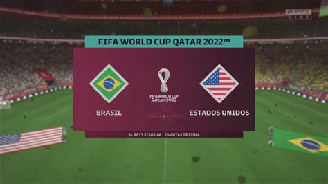 Fifa 23 Copa Do Mundo Qatar 2022 Quartas De Final Brasil X Estados Unidos 4k Youtube