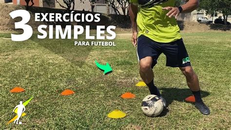 3 ExercÍcios TÉcnicos Para Futebol Treino De Condução E Controle De