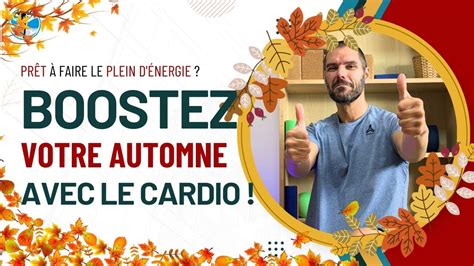 Boostez Votre Automne Avec Le Cardio YouTube