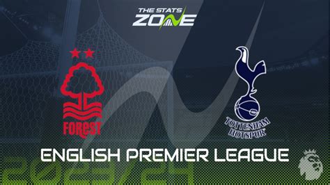 Nottingham Forest vs Tottenham Preview & Prediction | 2023-24 English ...