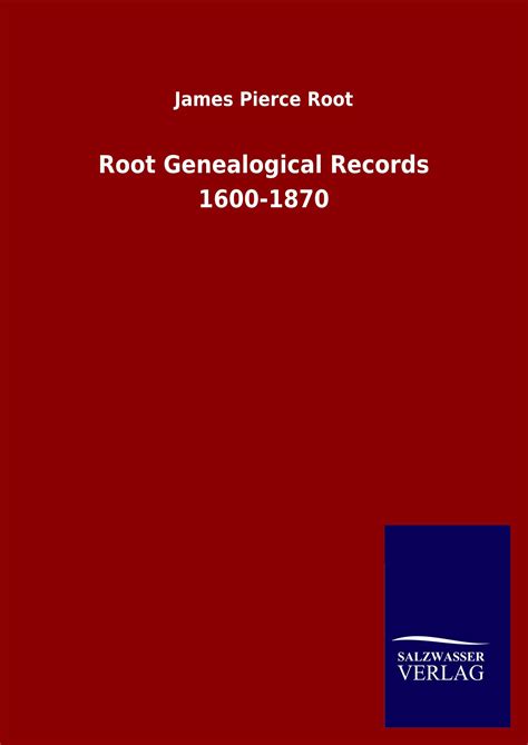 Root Genealogical Records 1600-1870 von Root, James Pierce: New