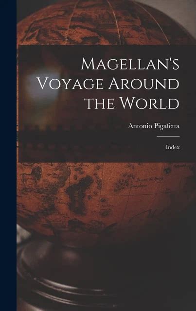 antonio pigafetta magellans voyage   world relie eur