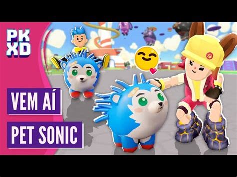 Pet Sonic E Novidades Que Devem Chegar Nesta Semana No PK XD YouTube