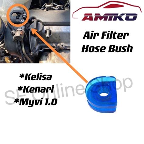 Amiko Air Housing Bush Kelisa Kenari Myvi Air Filter Hose Bush Air