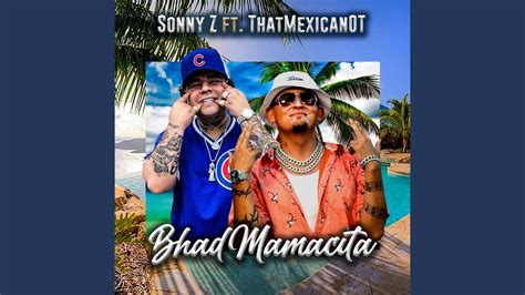 Bhad Mamacita Feat That Mexican OT YouTube Music