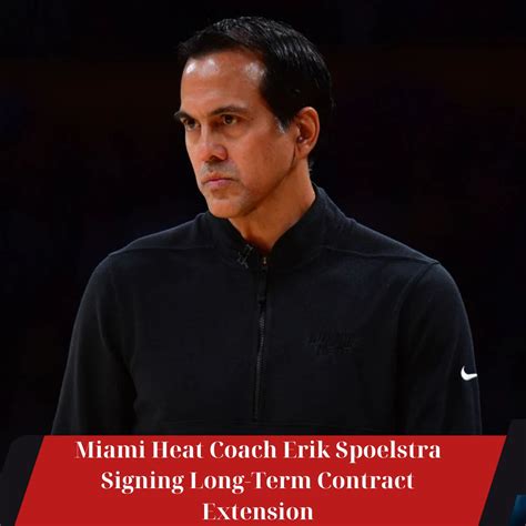 Miami Heat Coach Erik Spoelstra Signing Long-Term Contract Extension ...