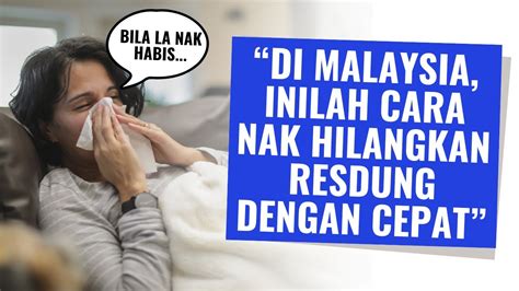 Cara Nak Hilangkan Resdung Dengan Cepat Khas Untuk Pesakit Resdung