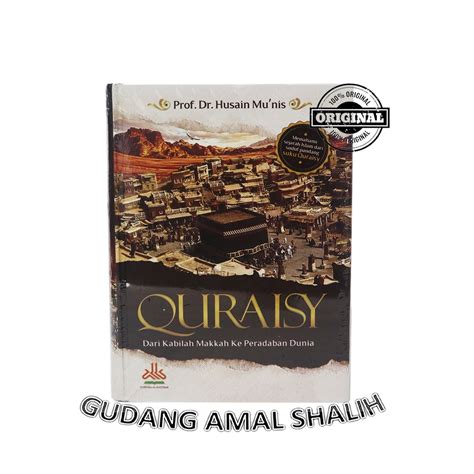 Jual Quraisy Dari Kabilah Makkah Ke Peradaban Dunia Memahami Sejarah