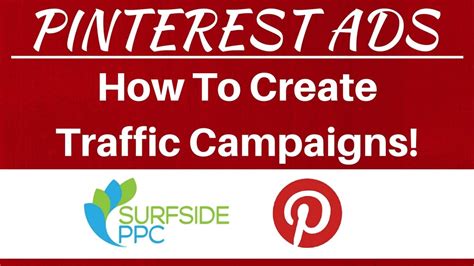 Pinterest Ads Tutorial Setting Up Traffic Campaigns Surfside Ppc