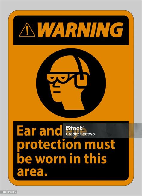 Warning Sign Ear And Eye Protection Must Be Worn In This Area Stock