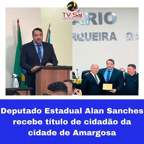 Deputado Estadual Alan Sanches Recebe T Tulo De Cidad O Da Cidade De