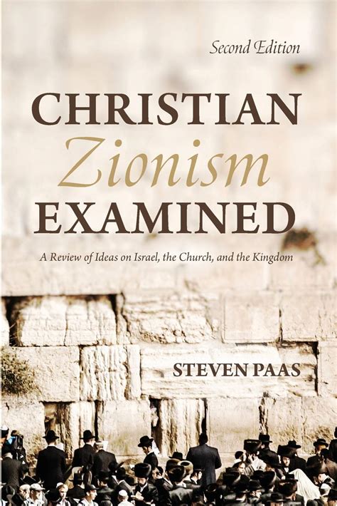 Christian Zionism Examined, Second Edition: A Review of Ideas on Israel ...