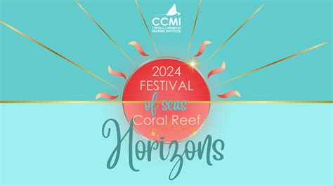 Save The Date For Festival Of Seas 2024 Coral Reef Horizons Ccmi