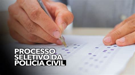 Processo Seletivo Da Polícia Civil Aberto 35 Mil Vagas Em Diversas