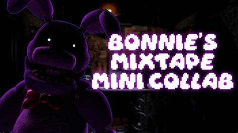 Fnaf Sfm Blender C D Bonnie S Mixtape Mini Collab Youtube