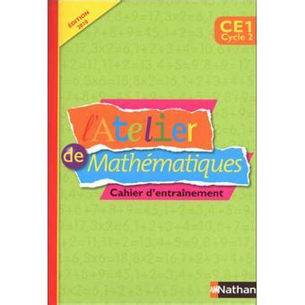 L Atelier de Mathématiques cahier CE1 Cahier d exercices relié