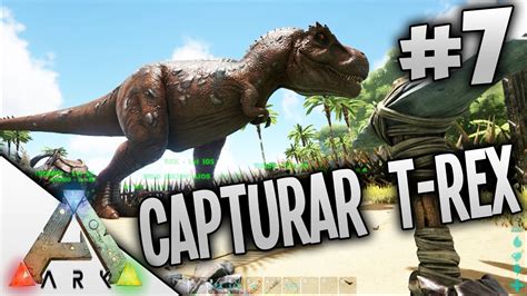 Como Domar Un T Rex En Ark Ark Survival Evolved 7 Braxxter Youtube