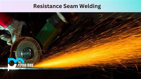 What Is Resistance Seam Welding Uses And Working